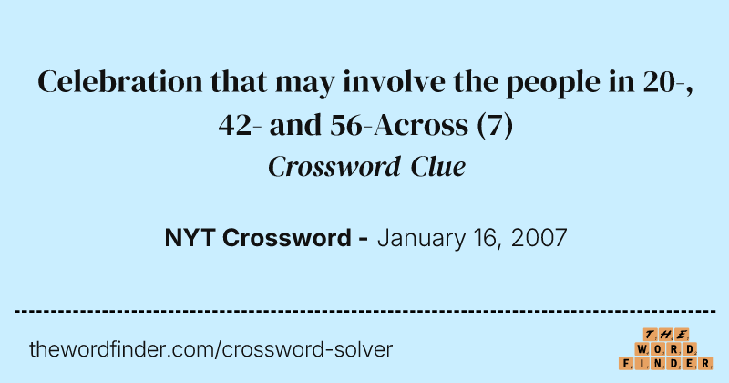 Celebration that may involve the people in 20-, 42- and 56-Across crossword clue image
