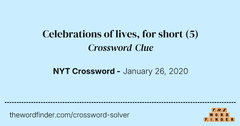Celebrations of lives, for short crossword clue image