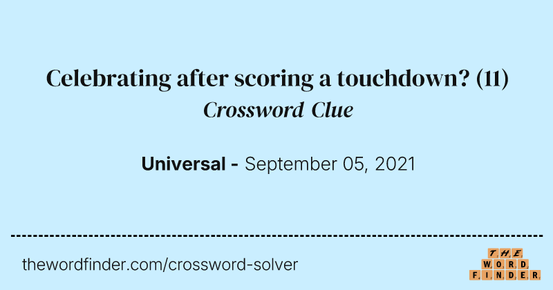 Celebrating after scoring a touchdown? crossword clue image