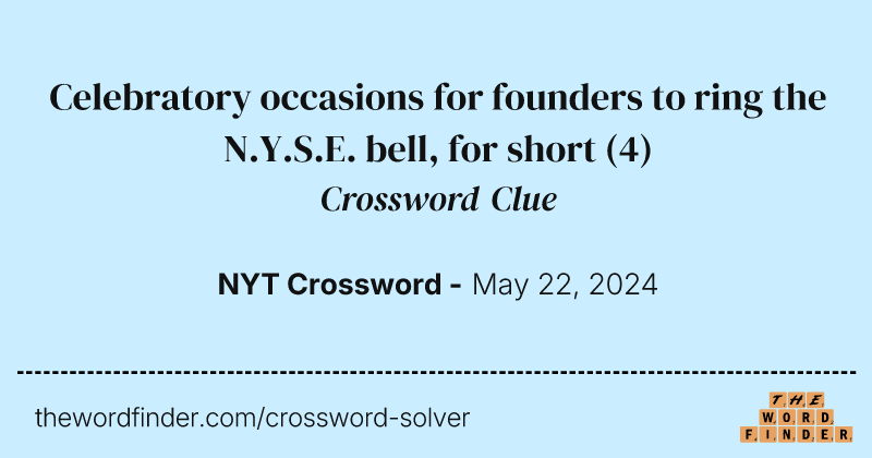 Celebratory occasions for founders to ring the N.Y.S.E. bell, for short crossword clue image