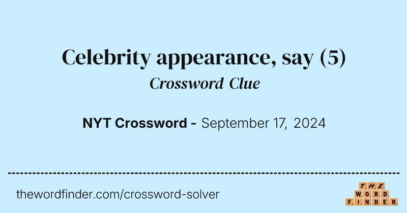 Celebrity appearance, say crossword clue image
