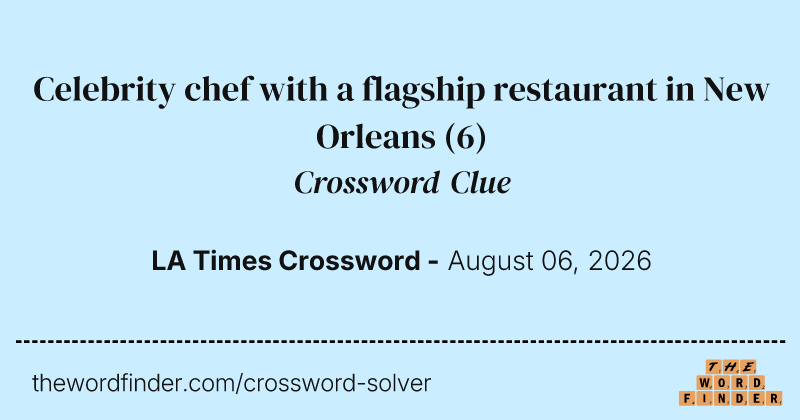 Celebrity chef with a flagship restaurant in New Orleans crossword clue image