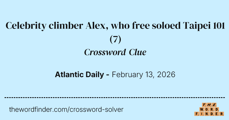 Celebrity climber Alex, who free soloed Taipei 101 crossword clue image