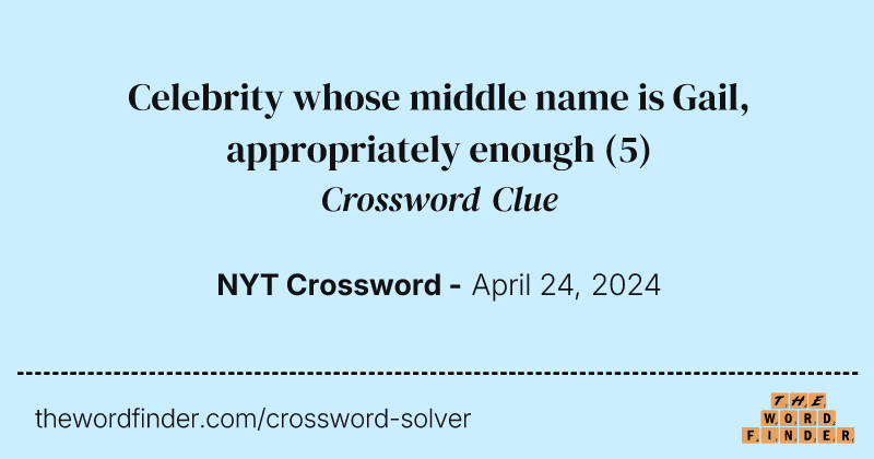 Celebrity whose middle name is Gail, appropriately enough crossword clue image