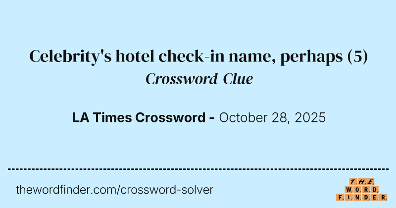 Celebrity's hotel check-in name, perhaps crossword clue image