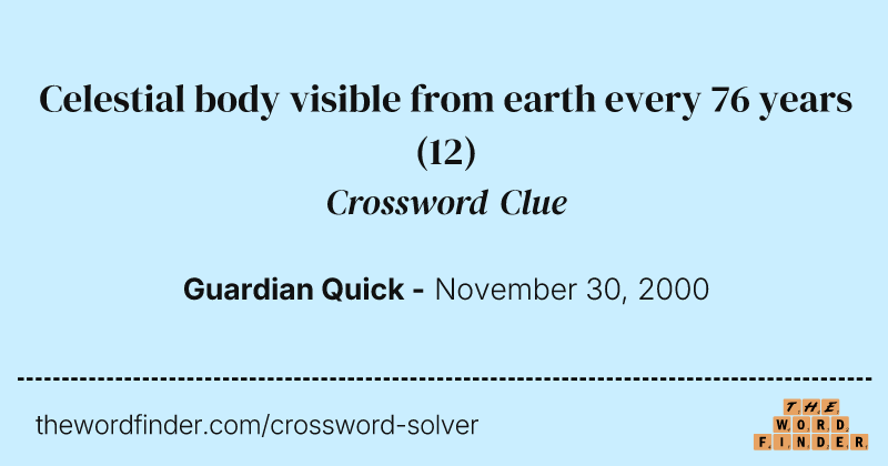 Celestial body visible from earth every 76 years crossword clue image