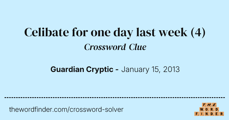 Celibate for one day last week crossword clue image