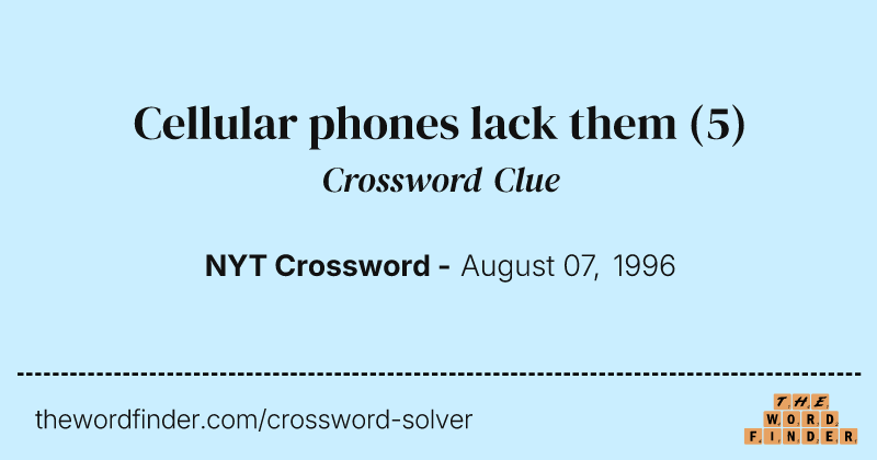 Cellular phones lack them crossword clue image