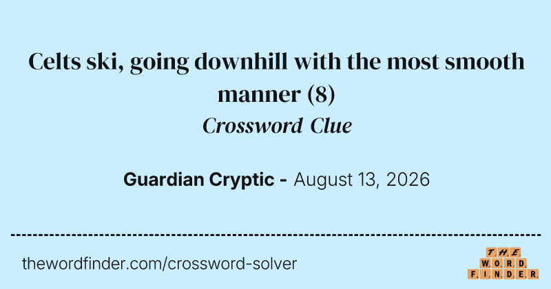 Celts ski, going downhill with the most smooth manner crossword clue image