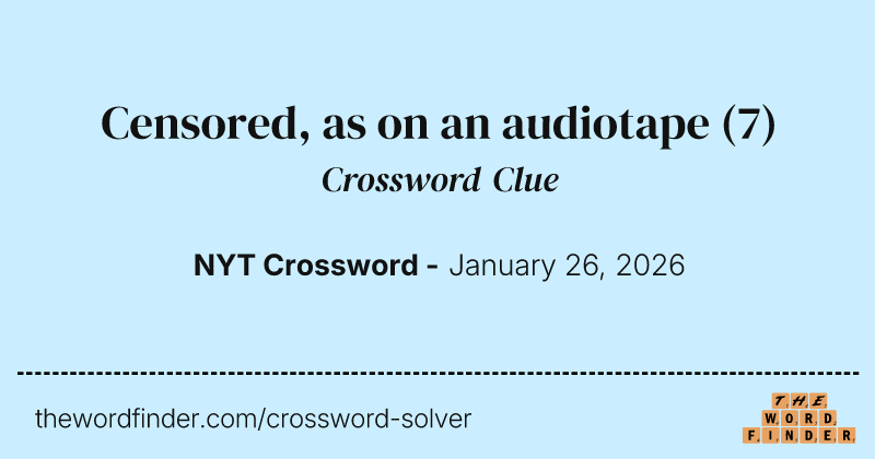Censored, as on an audiotape crossword clue image
