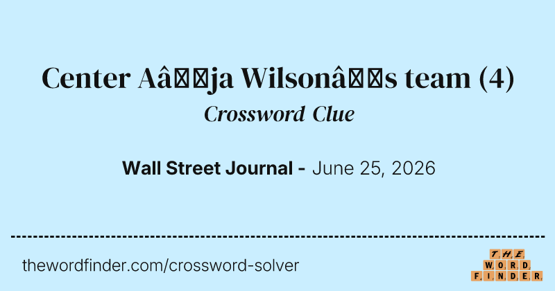 Center A’ja Wilson’s team crossword clue image