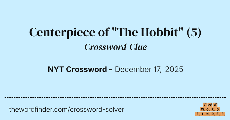 Centerpiece of "The Hobbit" crossword clue image