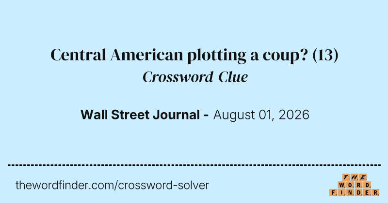Central American plotting a coup? crossword clue image