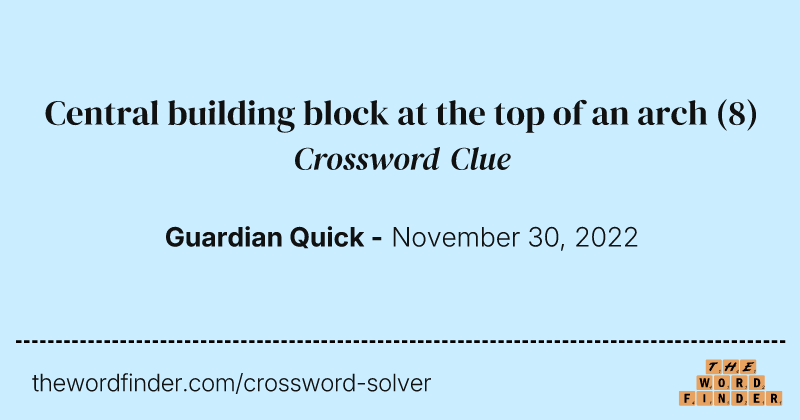 Central building block at the top of an arch crossword clue image