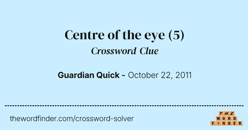 Centre of the eye crossword clue image