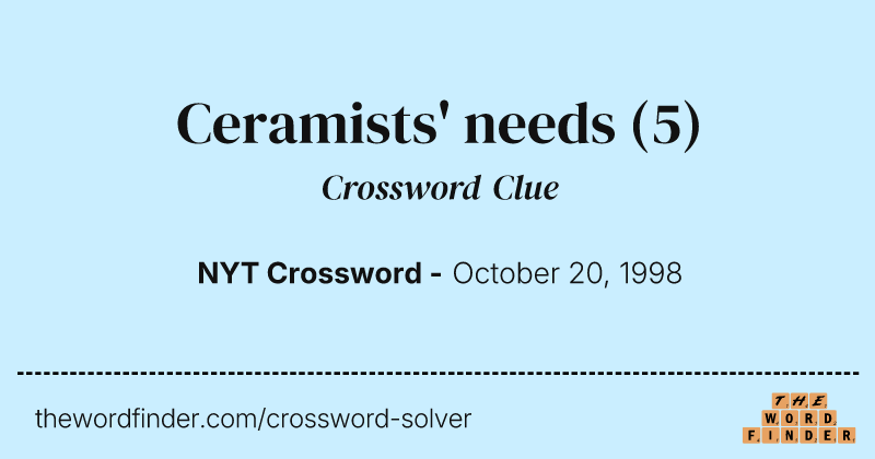 Ceramists' needs crossword clue image