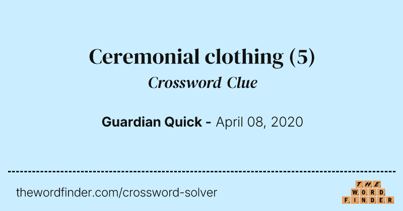 Ceremonial clothing crossword clue image