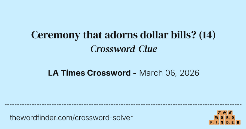 Ceremony that adorns dollar bills? crossword clue image