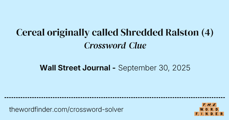 Cereal originally called Shredded Ralston crossword clue image