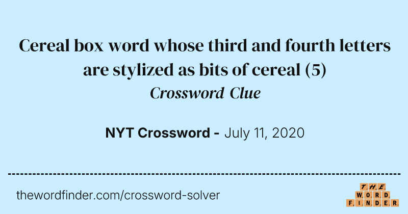 Cereal box word whose third and fourth letters are stylized as bits of cereal crossword clue image