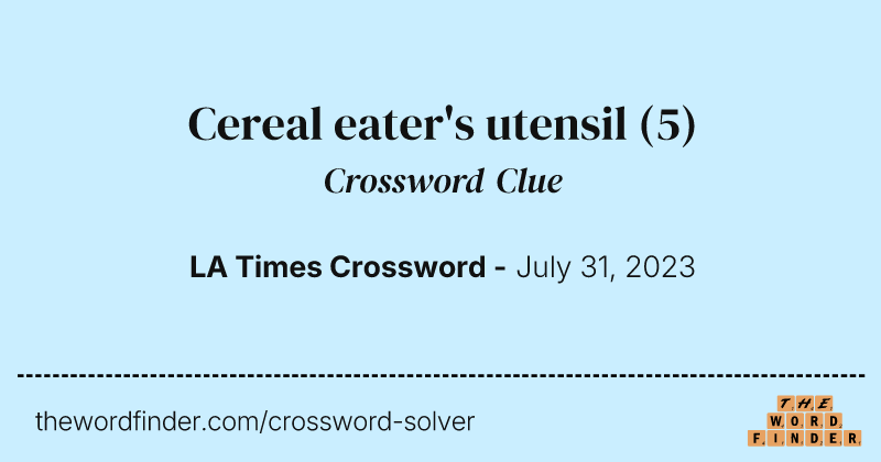 Cereal eater's utensil crossword clue image