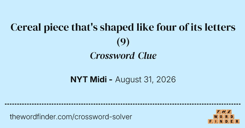 Cereal piece that's shaped like four of its letters crossword clue image