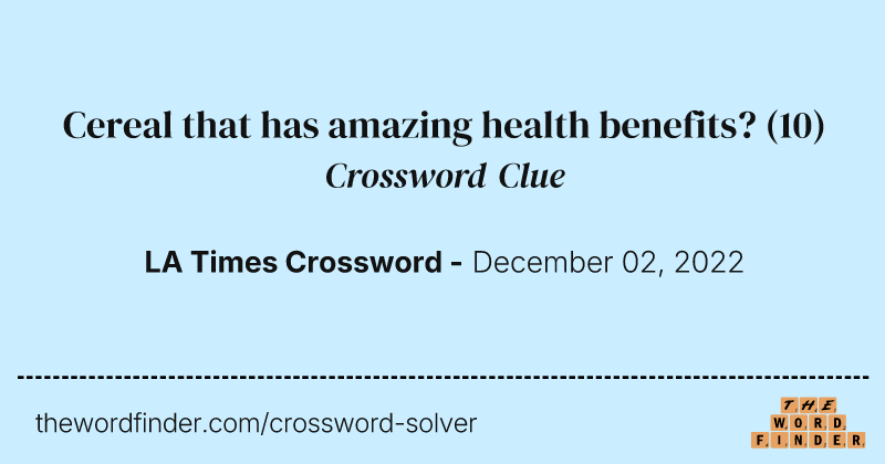 Cereal that has amazing health benefits? crossword clue image