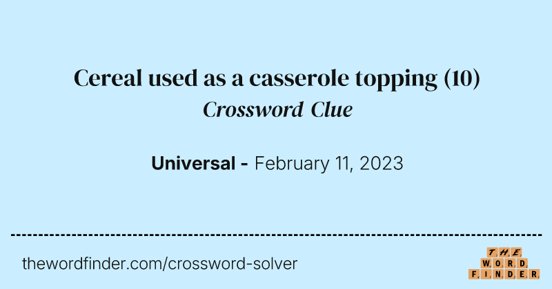 Cereal used as a casserole topping crossword clue image