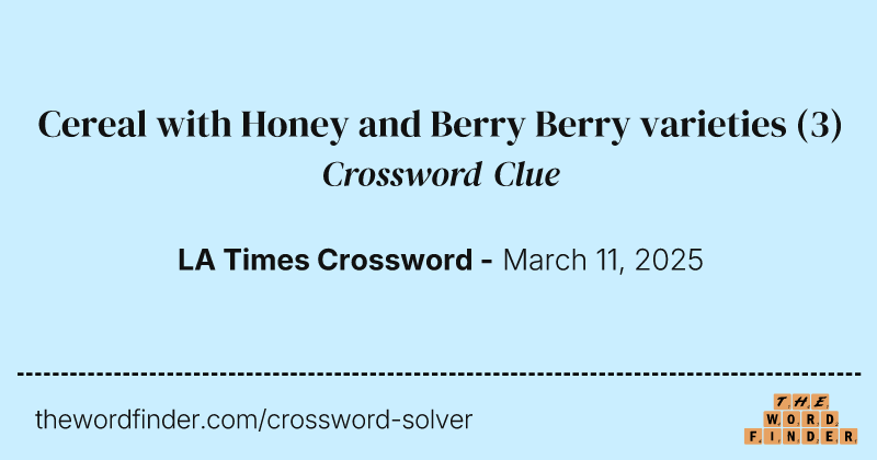 Cereal with Honey and Berry Berry varieties crossword clue image