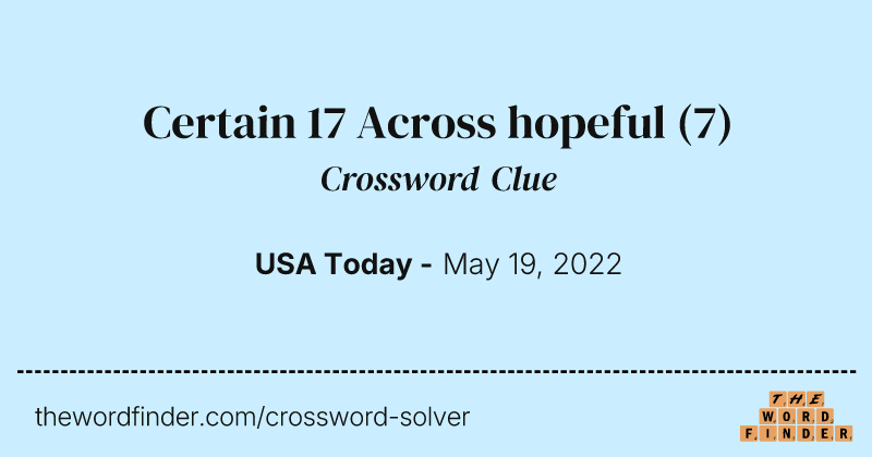 Certain 17 Across hopeful crossword clue image