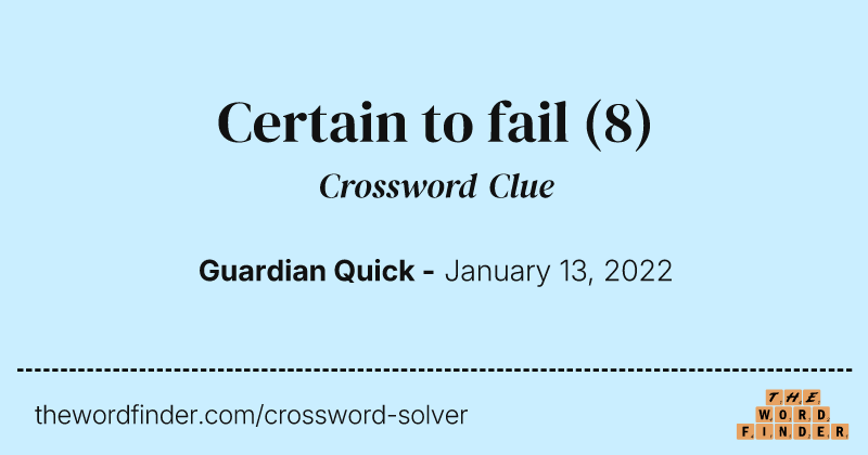 Certain to fail crossword clue image