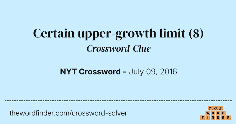Certain upper-growth limit crossword clue image