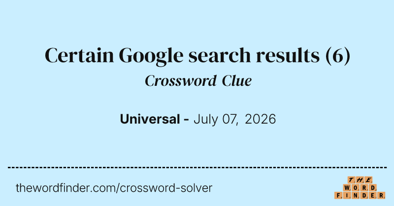 Certain Google search results crossword clue image