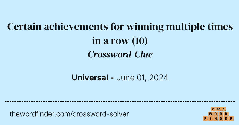 Certain achievements for winning multiple times in a row crossword clue image