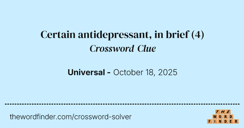 Certain antidepressant, in brief crossword clue image