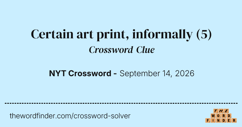 Certain art print, informally crossword clue image