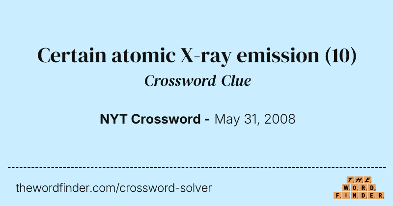 Certain atomic X-ray emission crossword clue image