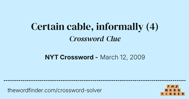 Certain cable, informally crossword clue image