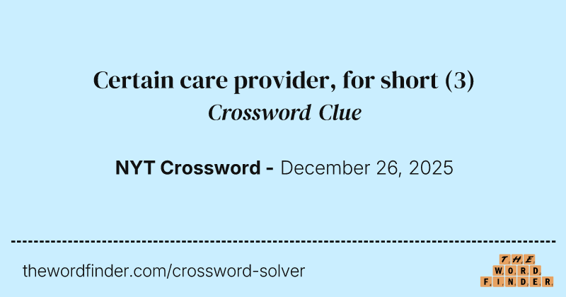 Certain care provider, for short crossword clue image
