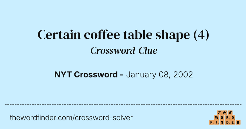 Certain coffee table shape crossword clue image