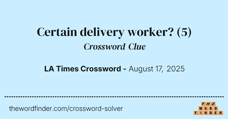 Certain delivery worker? crossword clue image
