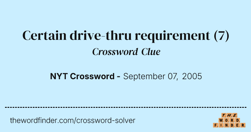 Certain drive-thru requirement crossword clue image