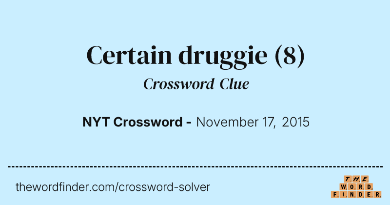 Certain druggie crossword clue image