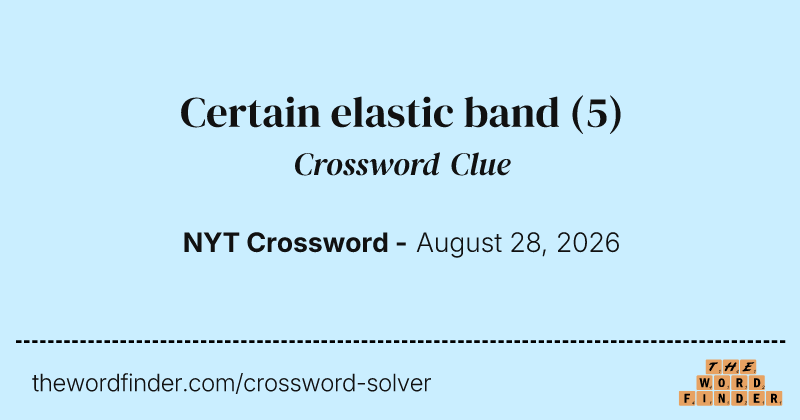 Certain elastic band crossword clue image