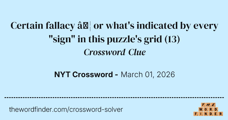 Certain fallacy … or what's indicated by every "sign" in this puzzle's grid crossword clue image