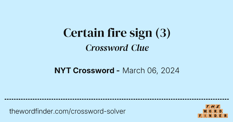 Certain fire sign crossword clue image
