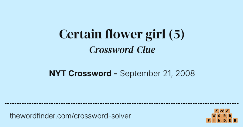 Certain flower girl crossword clue image