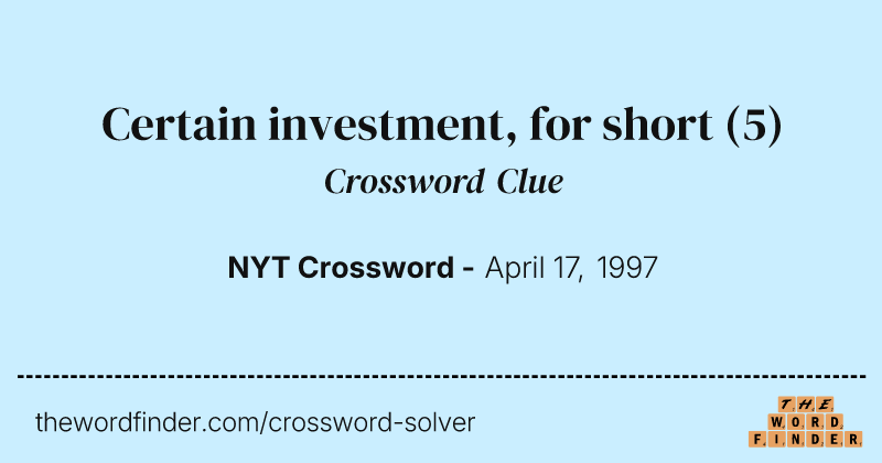 Certain investment, for short crossword clue image