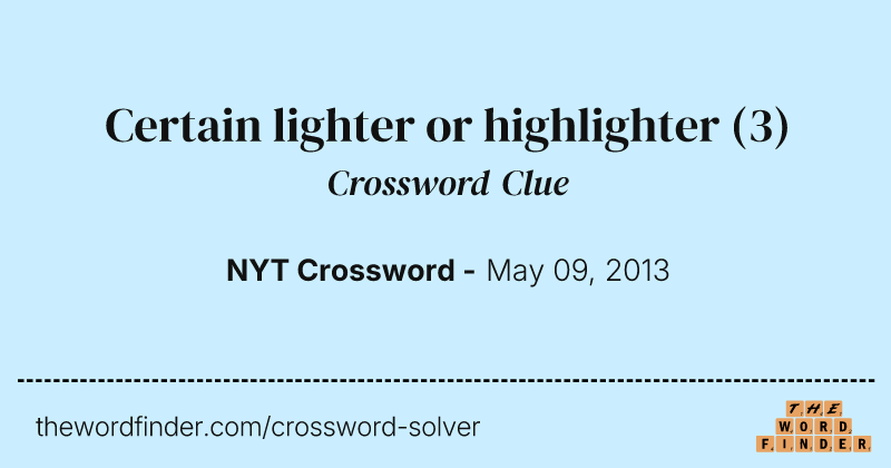 Certain lighter or highlighter crossword clue image