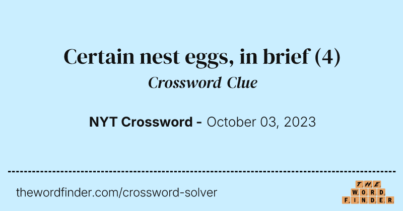 Certain nest eggs, in brief crossword clue image